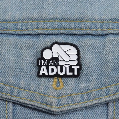 Broche pin divertido adulto independiente I´m an Adult