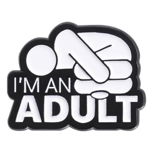 Broche pin divertido adulto independiente I´m an Adult