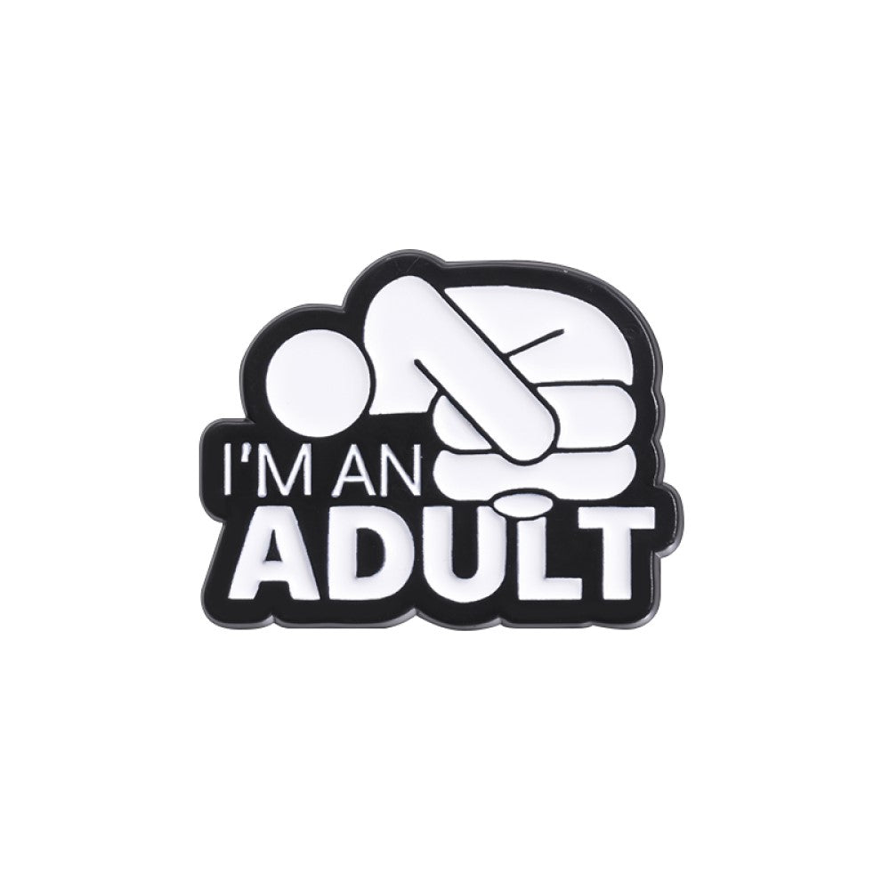 Broche pin divertido adulto independiente I´m an Adult