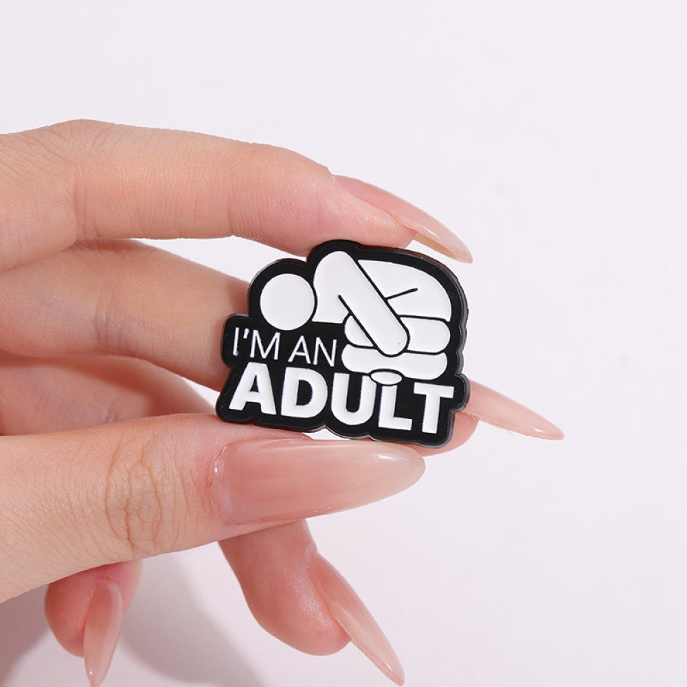 Broche pin divertido adulto independiente I´m an Adult