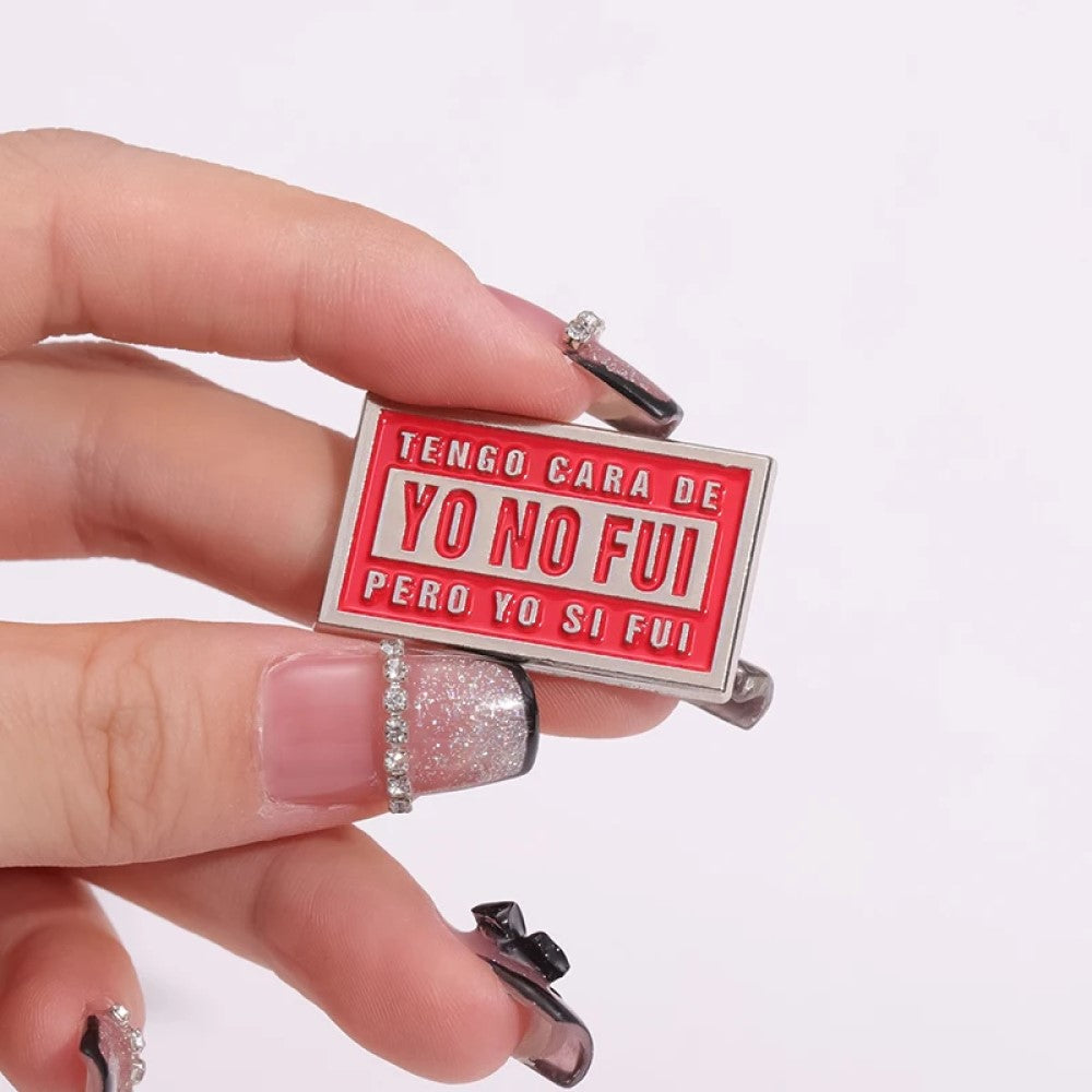 Pin Broche entretenido divertido tengo cara de Yo no Fui